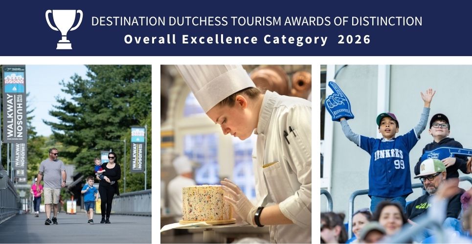Destination Dutchess 2026 Tourism Awards of Distinction Finalists: Overall Excellence
